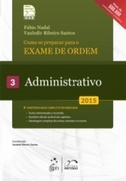 Como Se Preparar Para Exame De Ordem 1ª Fase - Administrativo (vol. 3)