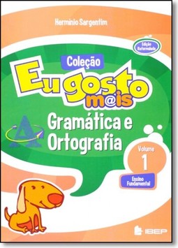 Eu Gosto Mais Gramatica E Ort  V 1 L 1Ed