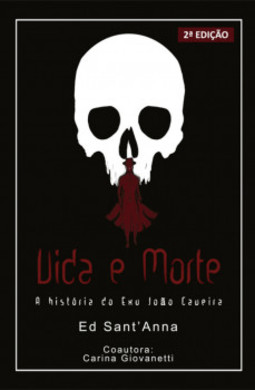 Vida e morte: a história do Exu João Caveira