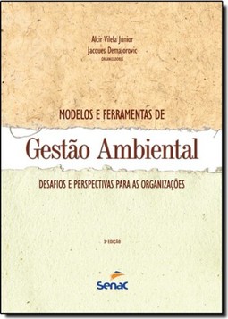 Modelos E Ferramentas De Gestao Ambiental: Desafios E Perspectivas Para As Organizacoes