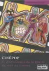 Cinepop - Le Dictionnaire de La Pop Et Du Rock Au Cinéma