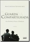 GUARDA COMPARTILHADA: Um Avanço para a Família