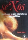 SEXOS: Aquilo que os pais não falam para os filhos