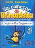 Vai Começar a Brincadeira: Língua Portuguesa - vol. 3