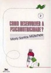 Como Desenvolver a Psicomotricidade?