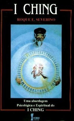I Ching: uma Abordagem Psicológica e Espiritual do I Ching