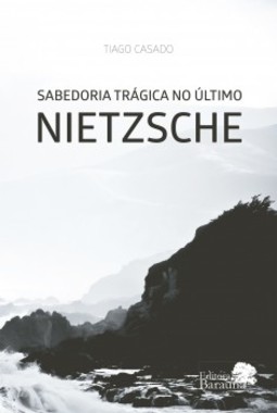 Sabedoria trágica no último Nietzsche