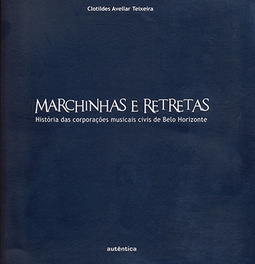 Marchinhas e retretas: História das corporações musicais civis de Belo Horizonte