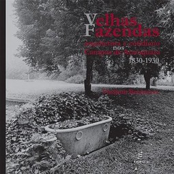 Velhas fazendas: arquitetura e cotidiano nos campos de Araraquara 1830-1930
