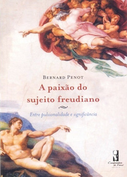 A paixão do sujeito freudiano: entre pulsionalidade e significância