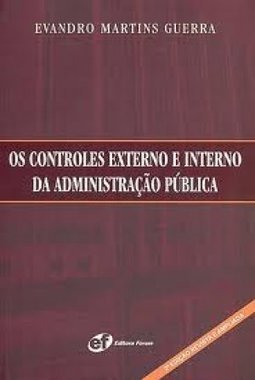 Os Controles Externo e Interno da Administração Pública