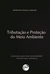 Tributação e proteção do meio ambiente: propostas para uma racionalidade transversal e somativa