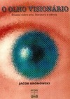 O olho visionário: ensaios sobre arte, literatura e ciência
