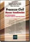 Processo Civil: Novas Tendências