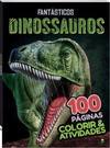 Colorir e Atividades: Fantásticos Dinossauros