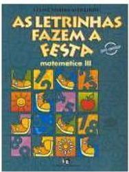 Letrinhas Fazem a Festa: Matemática, As - Pré-Escola - 1 grau
