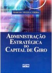 Administração Estratégica do Capital de Giro