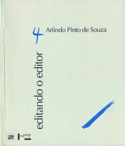 Editando o Editor 4: Arlindo Pinto de Souza