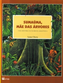Sumaúma, mãe das árvores: Uma história da floresta amazônica