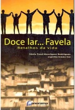 Doce Lar...Favela: Retalhos da Vida