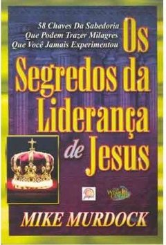Os Segredos Da LideranÇa De Jesus