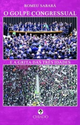 O golpe congressual e a grita das três idades