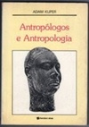 Antropológos e Antropologia
