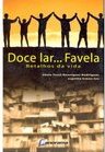 Doce Lar...Favela: Retalhos da Vida