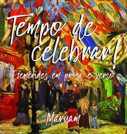 Tempo de celebrar!: efemérides em prosas e versos