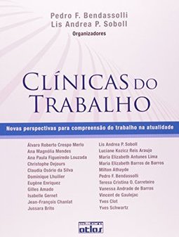 Clínicas do trabalho: Novas perspectivas para compreensão do trabalho na atualidade