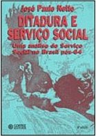 Ditadura e Serviço Social: uma Análise do Serviço Social no Brasil...