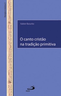 O canto cristão na tradição primitiva (Liturgia e Música #3)