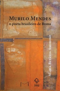 Murilo mendes: o poeta brasileiro de roma