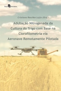 Adubação nitrogenada da cultura do trigo com base na clorofilometria via aeronave remotamente pilotada