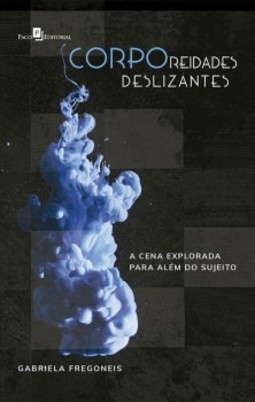 Corporeidades deslizantes: a cena explorada para além do sujeito