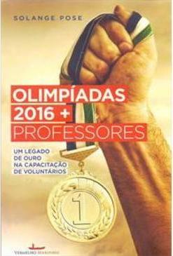 OLIMPIADAS 2016 + PROFESSORES: UM...VOLUNTARIOS