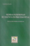 Medidas patrimoniais de urgência no processo penal: implicações teóricas e práticas