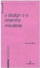 O Design e o Desenho Industrial