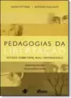 Pedagogias da Libertação: Estudos Sobre Freire, Boal, Capitini & Dolci
