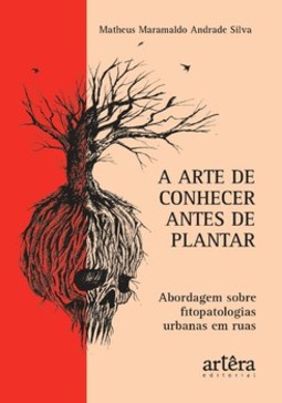 A arte de conhecer antes de plantar: abordagem sobre fitopatologias urbanas em ruas