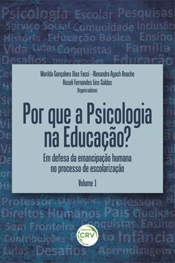 Por que a psicologia na educação?: em defesa da emancipação humana no processo de escolarização