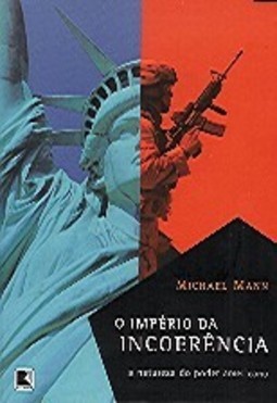O Império da Incoerência: a Natureza do Poder Americano