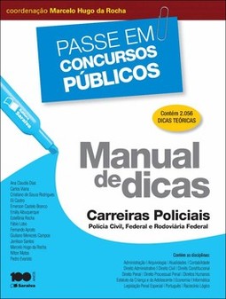 Manual de dicas: carreiras policiais: Polícia Civil, Federal e Rodoviária Federal