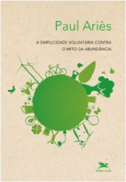 SIMPLICIDADE VOLUNTÁRIA CONTRA O MITO DA ABUNDANCIA, A
