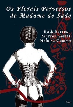 Os Florais Perversos de Madame de Sade