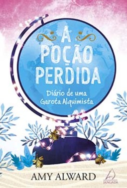 A poção perdida: diário de uma garota alquimista