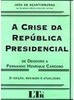 A Crise da República Presidencial: de Deodoro a FHC