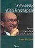 O Poder de Alan Greenspan: Palavras que Abalam a Economia Mundial