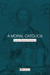 A Moral Católica (Coleção Vértice #87)