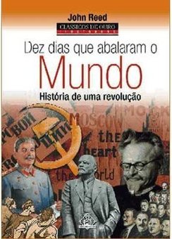 Dez Dias que Abalaram o Mundo: História de uma Revolução